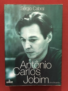 Livro - Antônio Carlos Jobim: Uma Biografia - Sérgio Cabral - Ed. Lumiar