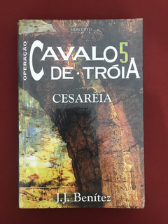 Livro- Operação Cavalo De Tróia 5 - Cesaréia-  J. J. Benítez