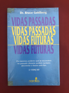 Livro - Vidas Passadas, Vidas Futuras - Dr. Bruce Goldberg