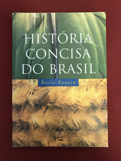Livro - História Concisa Do Brasil - Boris Fausto - Edusp