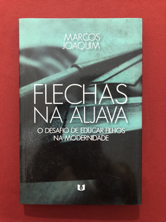 Livro - Flechas Na Aljava - Marcos Joaquim - Seminovo
