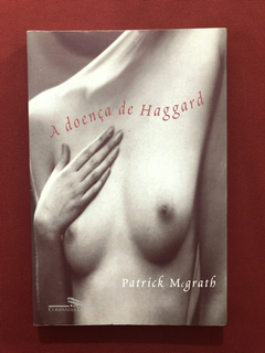 Livro - A Doença De Haggard - Patrick M. - Cia. Das Letras