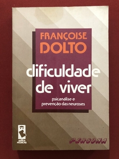 Livro - Dificuldade De Viver - Françoise Dolto - Ed. Artes Médicas
