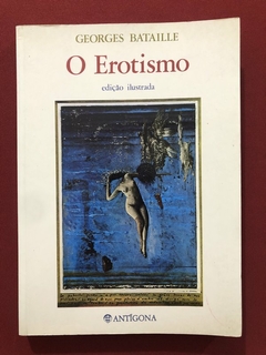 Livro - O Erotismo - Georges Bataille - Editora Antígona