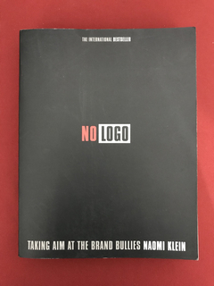 Livro - No Logo - Taking Aim At the Brand Bullies - Naomi K.