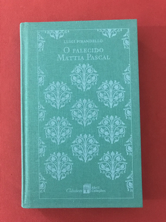 Livro - O Falecido Mattia Pascal - Luigi Pirandello - Semin.