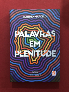 Livro - Palavras Em Plenitude - Rubenio Marcelo - Seminovo