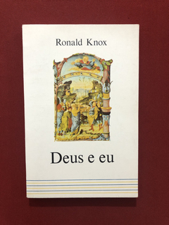 Livro - Deus E Eu - Ronald Knox - Ed. Quadrante