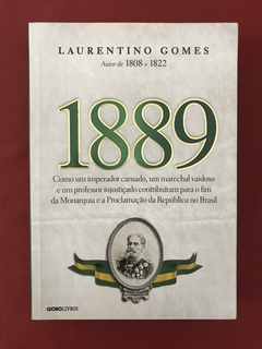 Livro - 1889 - Laurentino Gomes - Ed. Globolivros - Seminovo