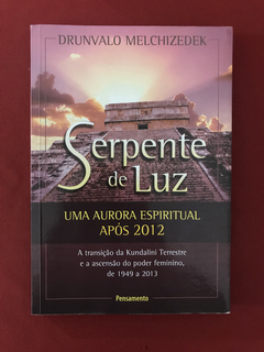 Livro- Serpente De Luz- Drunvalo Melchizedek- Ed. Pensamento