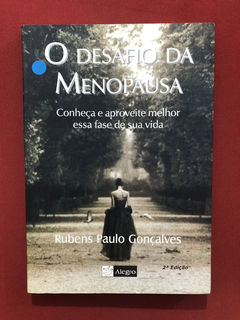 Livro - O Desafio Da Menopausa - Rubens Paulo Gonçalves