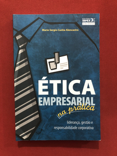 Livro - Ética Empresarial Na Prática - Mario Sergio Cunha