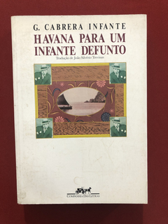 Livro - Havana Para Um Infante Defunto - G. Cabrera Infante