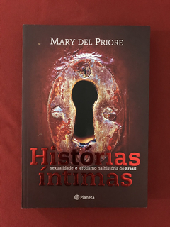 Livro - Histórias Íntimas - Mary Del Priore - Ed. Planeta