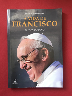 Livro - A Vida De Francisco - O Papa Do Povo - Seminovo