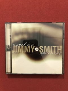 CD - Jimmy Smith - Angel Eyes Ballads & Slow Jams - Seminovo