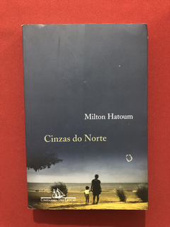 Livro - Cinzas Do Norte - Milton Hatoum - Ed. Cia Das Letras