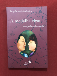 Livro - A Medalha Cigana - Jorge Fernando Dos S. - Seminovo