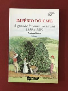 Livro - Império Do Café - Ana Luiza Martins - Atual