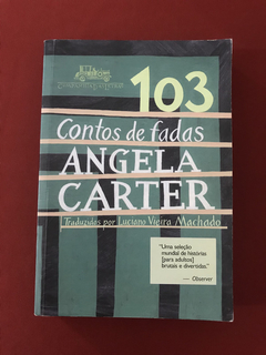 Livro - 103 Contos De Fadas - Angela Carter - CIA Das Letras