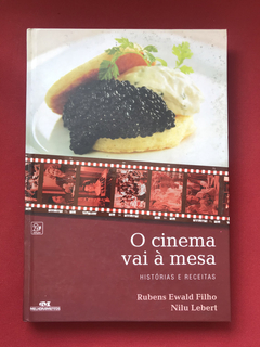 Livro - O Cinema Vai À Mesa - Rubens Ewald Filho - Seminovo