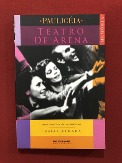 Livro - Paulicéia - Teatro De Arena - Izaías Almada