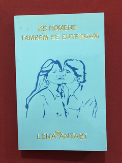 Livro - Os Homens Também Se Entregam - Lena Antabi