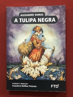 Livro - A Tulipa Negra - Alexandre Dumas - Editora FTD