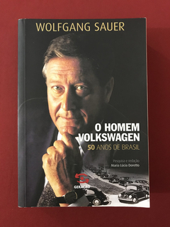 Livro - O Homem Volkswagen - 50 Anos De Brasil - Wolfgang S.