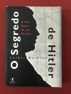 Livro - O Segredo De Hitler - Lothar Machtan - Ed. Objetiva