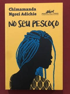 Livro - No Seu Pescoço - Chimamanda Ngozi Adichie - Companhia Das Letras - Seminovo