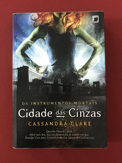 Livro - Cidade Das Cinzas - Cassandra Clare - Ed. Galera