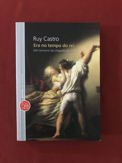 Livro- Era No Tempo Do Rei- Ruy Castro- Ed. Ponto De Leitura