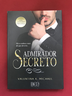 Livro - Admirador Secreto - Valentina K. Michael - Seminovo