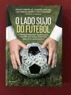 Livro - O Lado Sujo Do Futebol - Amaury Ribeiro Jr. - Semin.