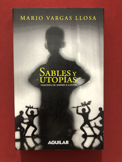 Livro - Sables Y Utopías - Mario Vargas Llosa - Aguilar