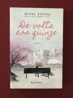 Livro - De Volta Aos Quinze - Bruna Vieira - Ed. Gutenberg