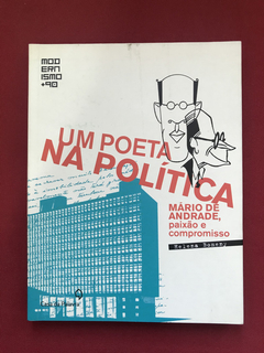 Livro- Um Poeta Na Política- Mário De Andrade- Helena Bomeny