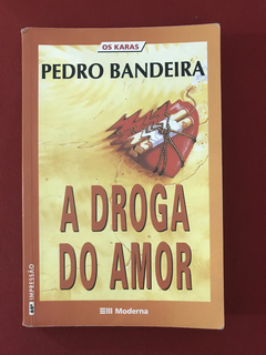 Livro - A Droga Do Amor - Pedro Bandeira