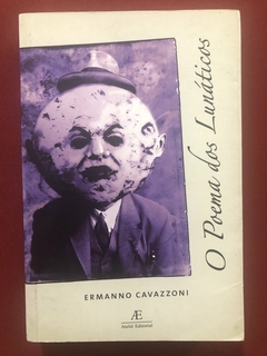 Livro - O Poema Dos Lunáticos - Ermano Cavazzoni - Ateliê Editorial