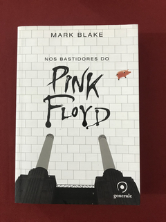 Livro - Nos Bastidores Do Pink Floyd - Mark Blake - Seminovo