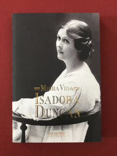 Livro - Minha Vida - Isadora Duncan - José Olympio- Seminovo