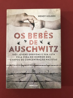 Livro - Os Bebês De Auschwitz - Wendy Holden - Globo Livros