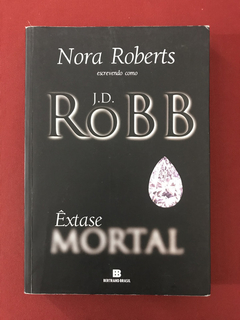 Livro - Êxtase Mortal - Nora Roberts - Ed. Bertrand Brasil