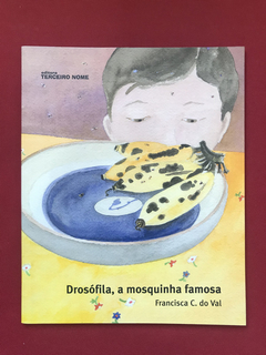 Livro - Drosófila, A Mosquinha Famosa - Francisca C. - Semin
