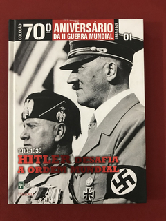 Livro- Hitler Desafia A Ordem Mundial - 1919-1939 - Seminovo