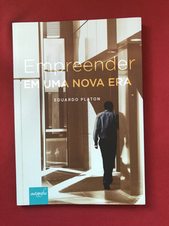 Livro - Empreender Em Uma Nova Era - Eduardo Platon - Semin.