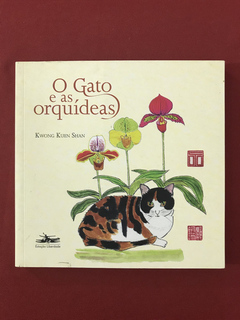 Livro - O Gato E As Orquídeas - Kwong Kuen Shan - Seminovo