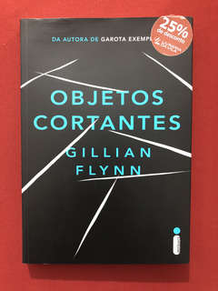 Livros - Objetos Cortantes - Gillian Flynn - Ed. Intrínseca