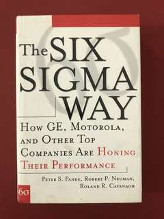 Livro - The Six Sigma Way - Peter S. Pande - Capa Dura